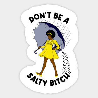Dont Be A Salty Bitch v2 Sticker